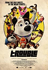 ดูหนังออนไลน์ Trouble (2019) ตูบทรอเบิลไฮโซจรจัด