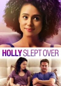 ดูหนังออนไลน์ Holly Slept Over (2020) ฮอลลี่คนชอบนอน
