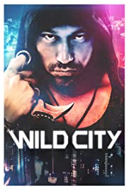 ดูหนังออนไลน์ Wild City (2015) คนเดือด เมืองป่า