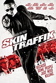ดูหนังออนไลน์ Skin Traffik (2015) โคตรนักฆ่ามหากาฬ