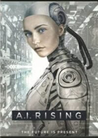 ดูหนังออนไลน์ A.I. Rising (2019) มนุษย์จักรกล