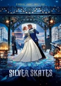 ดูหนังออนไลน์ Silver Skates (2020) สเก็ตสีเงิน