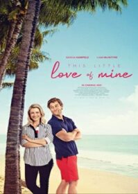 ดูหนังออนไลน์ This Little Love of Mine (2021) ดิส ลิตเติ้ล เลิฟ ออฟ ไมน์