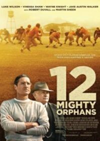 ดูหนังออนไลน์ 12 Mighty Orphans (2021)