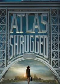 ดูหนังออนไลน์ Atlas Shrugged 1 (2011) อัจฉริยะรถด่วนล้ำโลก