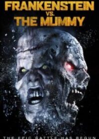 ดูหนังออนไลน์ Frankenstein vs. The Mummy (2015) แฟรงเกนสไตน์ ปะทะ มัมมี่