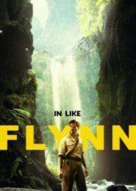 ดูหนังออนไลน์ In Like Flynn (2018) การผจญภัยของฟลินน์
