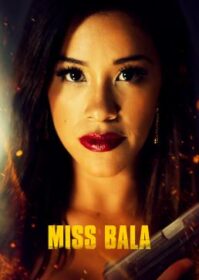 ดูหนังออนไลน์ Miss Bala (2019) สวย กล้า ท้าอันตราย