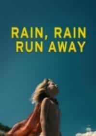 ดูหนังออนไลน์ Rain Rain Run Away (2019) เรน เรน วิ่งให้สุด