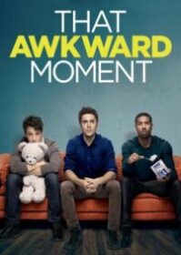 ดูหนังออนไลน์ That Awkward Moment (2014) หนึ่ง ส่อง ซั่ม เอาวะ เลิกโสด
