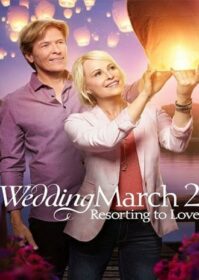 ดูหนังออนไลน์ Wedding March 2 Resorting to Love (2017)