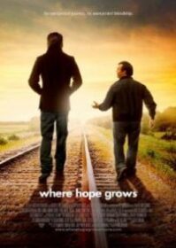 ดูหนังออนไลน์ Where Hope Grows (2014) พลังแห่งมิตรภาพ