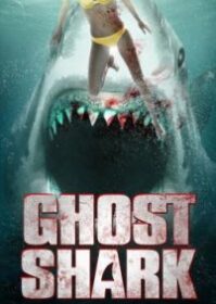 ดูหนังออนไลน์ Ghost Shark (2013) ฉลามปีศาจ