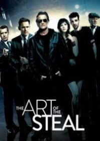 ดูหนังออนไลน์ The Art of the Steal (2013) ขบวนการโจรปล้นเหนือเมฆ