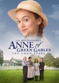 ดูหนังออนไลน์ L.M. Montgomery’s Anne of Green Gables The Good Stars (2017) การผจญภัย สู่ดวงดาว