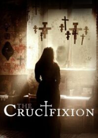 ดูหนังออนไลน์ The Crucifixion (2017) เดอะ ครูซะฟิคเชิน ตรึงร่าง สาปสยอง