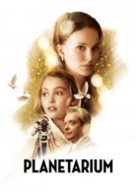 ดูหนังออนไลน์ Planetarium (2016) แพลเนแทเรียม