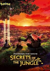 ดูหนังออนไลน์ Pokemon The Movie Secrets Of The Jungle (2021) โปเกมอน เดอะ มูฟวี่ ความลับของป่าลึก