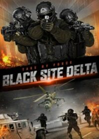 ดูหนังออนไลน์ Black Site Delta (2017) แบล็ก ไซต์ เดลต้า