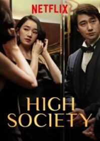 ดูหนังออนไลน์ High Society (2018) ตะกายบันไดฝัน