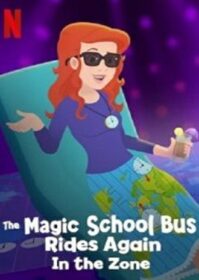 ดูหนังออนไลน์ The Magic School Bus Rides Again In the Zone (2020) เมจิกสคูลบัสกับการเดินทางสู่ความสนุกในโซน