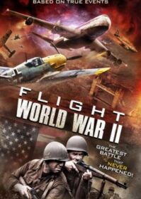 ดูหนังออนไลน์ Flight World War II (2015) เที่ยวบินฝูงสงคราม