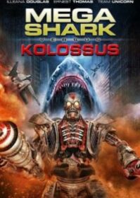 ดูหนังออนไลน์ Mega Shark vs Kolossus (2015) ฉลามยักษ์ปะทะหุ่นพิฆาตล้างโลก