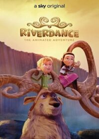 ดูหนังออนไลน์ Riverdance The Animated Adventure (2021) ผจญภัยริเวอร์แดนซ์