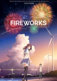 ดูหนังออนไลน์ Firework (2017) ระหว่างเราและดอกไม้ไฟ