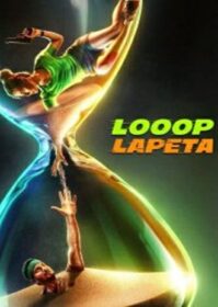 ดูหนังออนไลน์ Looop Lapeta (2022) วันวุ่นเวียนวน