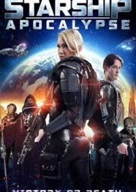 ดูหนังออนไลน์ Starship Apocalypse (2014) สตาร์ชิพ สงครามล้างจักรวาล