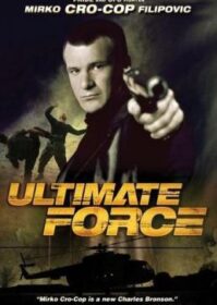 ดูหนังออนไลน์ Ultimate Force (2005) ยอดพระกาฬสังหารเดือด