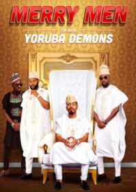 ดูหนังออนไลน์ Merry Men The Real Yoruba Demons (2018) หนุ่มเจ้าสำราญ