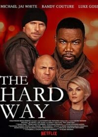 ดูหนังออนไลน์ The Hard Way (2019) เดอะ ฮาร์ด เวย์