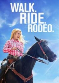 ดูหนังออนไลน์ Walk. Ride. Rodeo. (2019) ก้าวต่อไป หัวใจขอฮึดสู้
