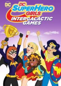 ดูหนังออนไลน์ DC Super Hero Girls Intergalactic Games (2017) แก๊งค์สาว ดีซีซูเปอร์ฮีโร่ ศึกกีฬาแห่งจักรวาล
