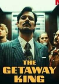 ดูหนังออนไลน์ The Getaway King (2021) ยอดโจรต้องหนีเก่ง