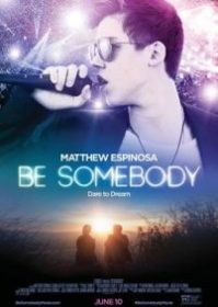 ดูหนังออนไลน์ Be Somebody (2016) เป็นคนตรง