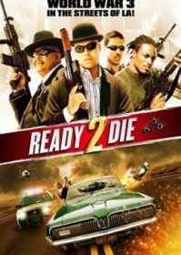 ดูหนังออนไลน์ Ready 2 Die (2014) ปล้นไม่ยอมตาย