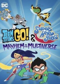 ดูหนังออนไลน์ Teen Titans Go & DC Super Hero Girls Mayhem in the Multiverse (2022)