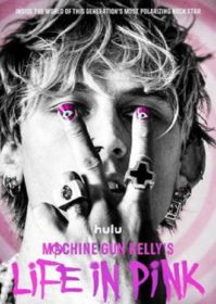 ดูหนังออนไลน์ Machine Gun Kelly’s Life in Pink (2022)