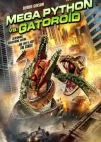 ดูหนังออนไลน์ Mega Python vs. Gatoroid (2011) สงครามโคตรพันธุ์เลื้อยคลานสยองโลก