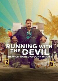 ดูหนังออนไลน์ Running with the Devil The Wild World of John McAfee (2022) โลกคลั่งของจอห์น แมคอาฟี่