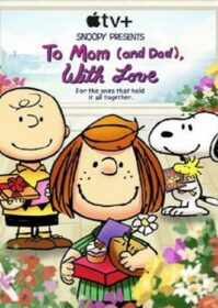 ดูหนังออนไลน์ Snoopy Presents To Mom (And Dad) with Love (2022)