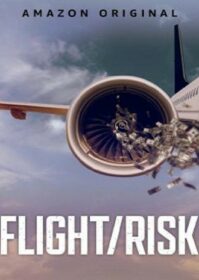 ดูหนังออนไลน์ Flight Risk (2022) เที่ยวบินมหาภัย