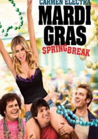 ดูหนังออนไลน์ Mardi Gras Spring Break (2011) สามโจ๋ซ่าส์ปาร์ตี้สะบึม