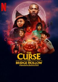 ดูหนังออนไลน์ The Curse of Bridge Hollow (2022) คำสาปแห่งบริดจ์ฮอลโลว์
