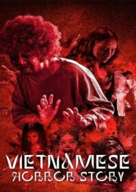ดูหนังออนไลน์ Vietnamese Horror Story (2022) ตำนานผีเวียดนาม