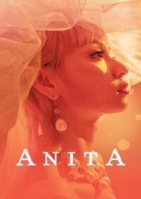 ดูหนังออนไลน์ Anita (2021) อนิต้า…เสียงนี้ที่โลกต้องรัก