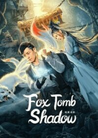 ดูหนังออนไลน์ Fox tomb Shadow (2022) เงาสุสานจิ้งจอก